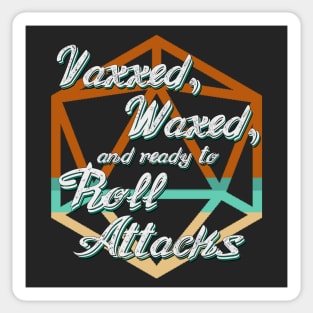 Vaxxed, Waxed, and Ready to Roll Attacks Sticker